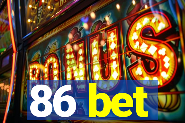 86 bet